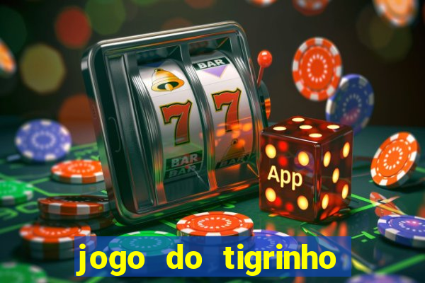 jogo do tigrinho que da bonus no cadastro